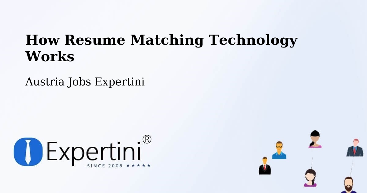 How Resume Matching Technology Works - Austria Jobs Expertini