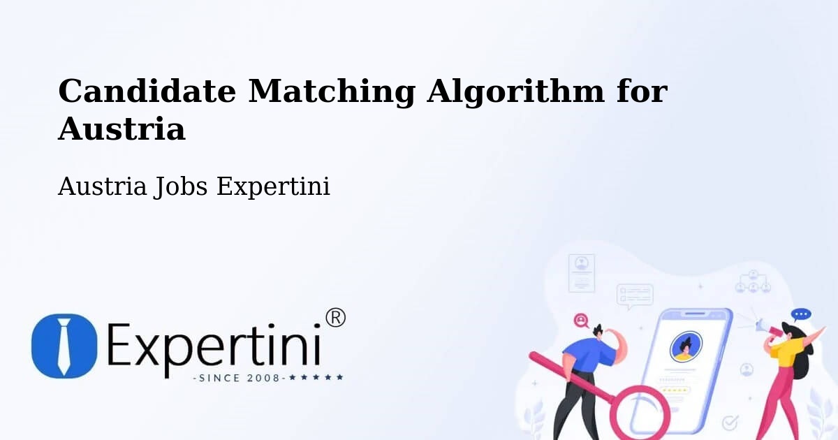Candidate Matching Algorithm Overview – Egg - Austria Jobs Expertini
